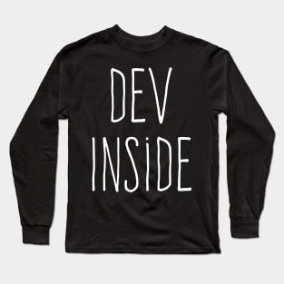 Coder shirt Dev Inside Long Sleeve T-Shirt